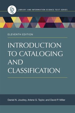 Introduction to Cataloging and Classification (eBook, PDF) - Joudrey, Daniel N.; Taylor, Arlene G.; Miller, David P.