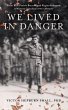 We Lived In Danger: From True Prairie... - Bild 1