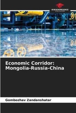 Economic Corridor: Mongolia-Russia-China - Zandanshatar, Gombozhav