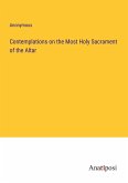 Contemplations on the Most Holy Sacrament of the Altar