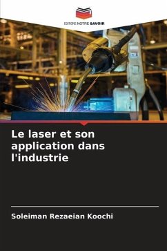 Le laser et son application dans l'industrie - Koochi, Soleiman Rezaeian