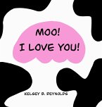 Moo! I Love You!