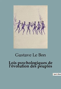 Lois psychologiques de l'évolution des peuples - Le Bon, Gustave