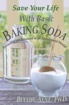 Save Your Life with Basic Baking Soda - Ayne, Blythe
