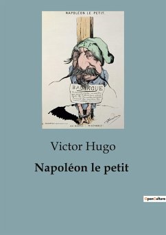 Napoléon le petit - Hugo, Victor
