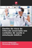 Gestão do risco de infecção associada aos cuidados de saúde e simulação médica