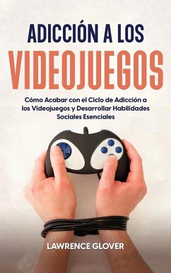 Adicción a los Videojuegos - Glover, Lawrence