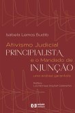 Ativismo Judicial Principialista e o Mandado de Injunção