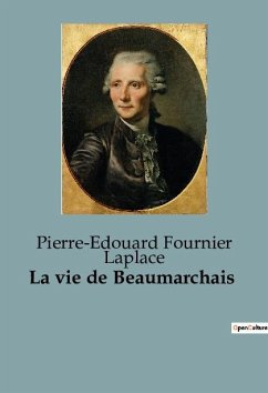 La vie de Beaumarchais - Fournier Laplace, Pierre-Edouard