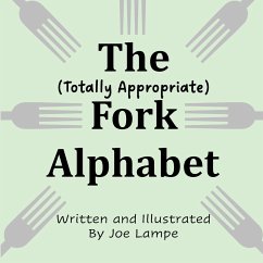 The Totally Appropriate Fork Alphabet - Lampe, Joe