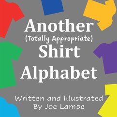 Another Totally Appropriate Shirt Alphabet - Lampe, Joe