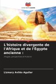 L'histoire divergente de l'Afrique et de l'Égypte ancienne :