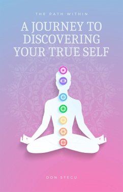The Path Within: A Journey to Discovering Your True Self (eBook, ePUB) - DonStecu