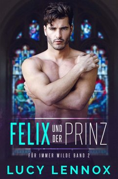 Felix und der Prinz (eBook, ePUB) - Lennox, Lucy