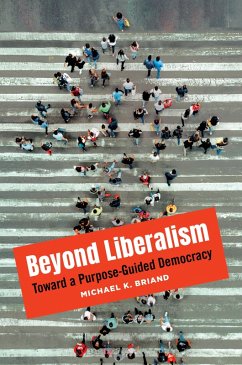 Beyond Liberalism (eBook, PDF) - Briand, Michael K.