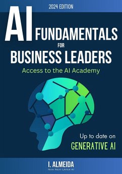 AI Fundamentals for Business Leaders: Up to Date with Generative AI (Byte-Sized Learning Series, #1) (eBook, ePUB) - Almeida, I.