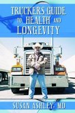 TRUCKERS GUIDE TO HEALTH AND LONGEVITY (eBook, ePUB)