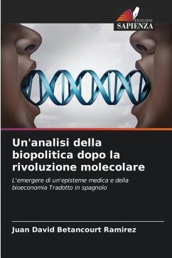 Un'analisi della biopolitica dopo la rivoluzione molecolare - Betancourt Ramirez, Juan David