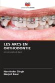 LES ARCS EN ORTHODONTIE