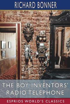 The Boy Inventors' Radio Telephone (Esprios Classics) - Bonner, Richard