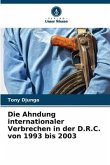 Die Ahndung internationaler Verbrechen in der D.R.C. von 1993 bis 2003