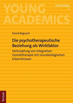 Die psychotherapeutische Beziehung als Wirkfaktor (eBook, PDF) - Begusch, David