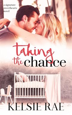 Taking the Chance (Signature Sweethearts, #1) (eBook, ePUB) - Rae, Kelsie