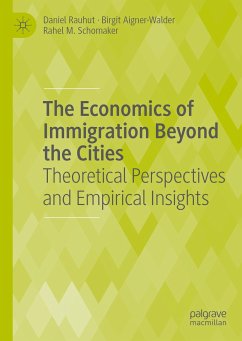 The Economics of Immigration Beyond the Cities (eBook, PDF) - Rauhut, Daniel; Aigner-Walder, Birgit; Schomaker, Rahel M.