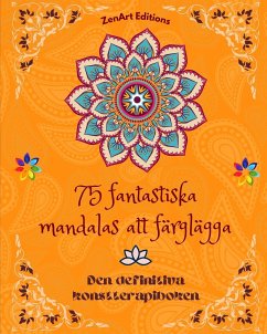 75 fantastiska mandalas att färglägga - Editions, Zenart