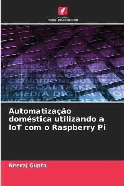 Automatização doméstica utilizando a IoT com o Raspberry Pi - Gupta, Neeraj