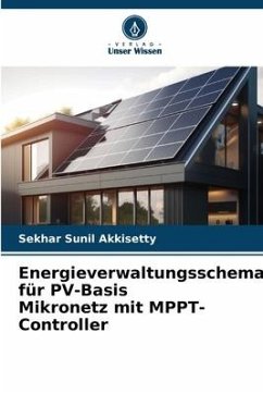 Energieverwaltungsschema für PV-Basis Mikronetz mit MPPT-Controller - Akkisetty, Sekhar Sunil