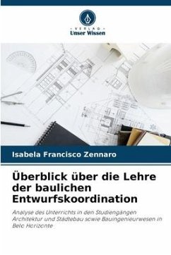 Überblick über die Lehre der baulichen Entwurfskoordination - Francisco Zennaro, Isabela