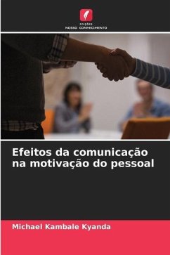 Efeitos da comunicação na motivação do pessoal - Kambale Kyanda, Michael