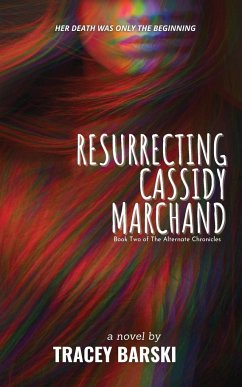 Resurrecting Cassidy Marchand - Barski, Tracey