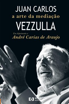 Juan Carlos Vezzulla a arte da mediação - Araujo, Andé Carias de