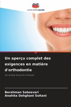 Un aperçu complet des exigences en matière d'orthodontie - Sabzevari, Berahman;Soltani, Anahita Dehghani