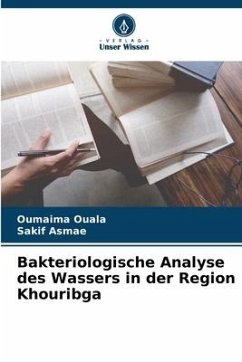 Bakteriologische Analyse des Wassers in der Region Khouribga - Ouala, Oumaima;Asmae, Sakif