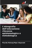 L'etnografia dell'educazione: rilevanza epistemologica e metodologica