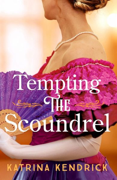 Tempting the Scoundrel (eBook, ePUB) Tempting the Scoundrel (eBook, ePUB)