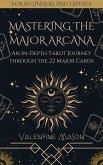 Mastering the Major Arcana: An in-Depth Tarot Journey through the 22 Major Cards (eBook, ePUB)