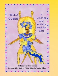 Hello Queen A Coloring and Activity Book for Girls - Rountree, Tacardra B.