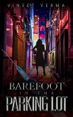 Barefoot in the Parking Lot (eBook, ePUB) Barefoot in the Parking Lot (eBook, ePUB)