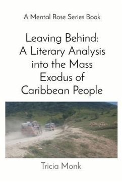 Cover Leaving Behind: A Literary Analysis into the Mass Exodus of Caribbean People (eBook, ePUB)