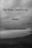 The Truth I Must Invent (eBook, ePUB)