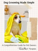 Dog Grooming Made Simple (eBook, ePUB)