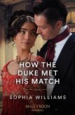 How The Duke Met His Match (Mills & Boon Historical) (eBook, ePUB)