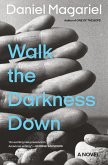 Walk the Darkness Down (eBook, ePUB)