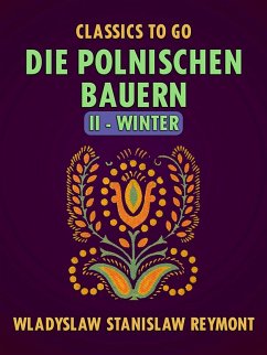 Die polnischen Bauern II - Winter (eBook, ePUB) - Reymont, Wladyslaw Stanislaw