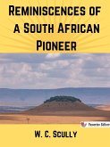 Reminiscences of a South African Pioneer (eBook, ePUB)