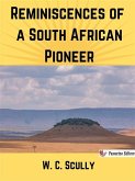 Reminiscences of a South African Pioneer (eBook, ePUB)